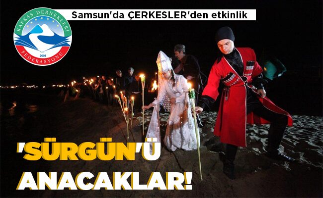 ‘SÜRGÜN’Ü  ANACAKLAR!