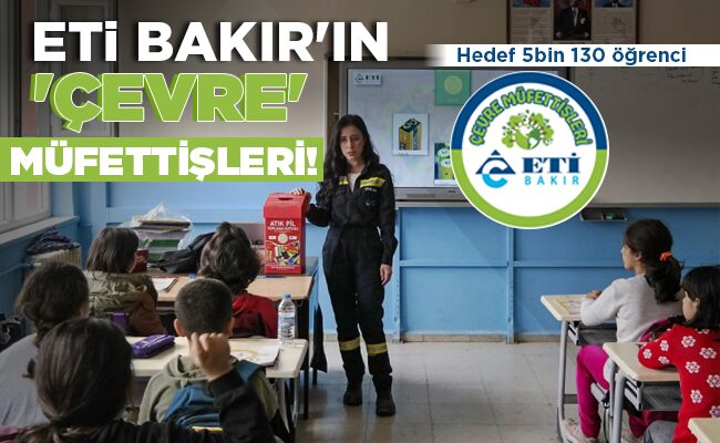 ETİ BAKIR’IN ‘ÇEVRE’ MÜFETTİŞLERİ!