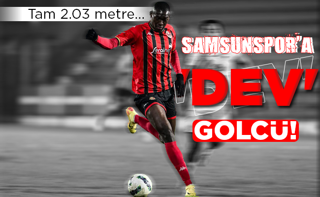 SAMSUNSPOR’A ‘DEV’ GOLCÜ!