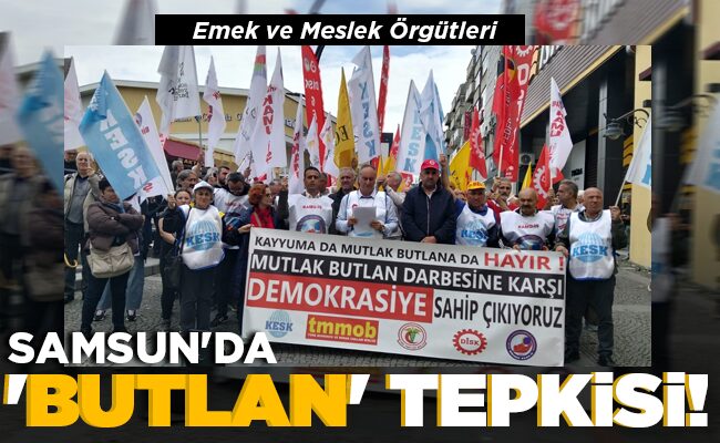 SAMSUN’DA ‘BUTLAN’ TEPKİSİ!