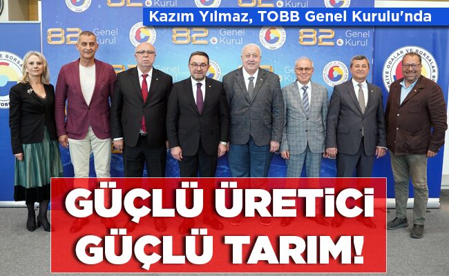 GÜÇLÜ ÜRETİCİ GÜÇLÜ TARIM!