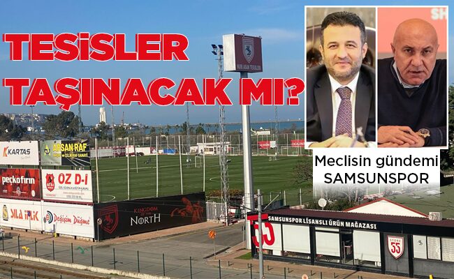 TESİSLER TAŞINACAK MI?