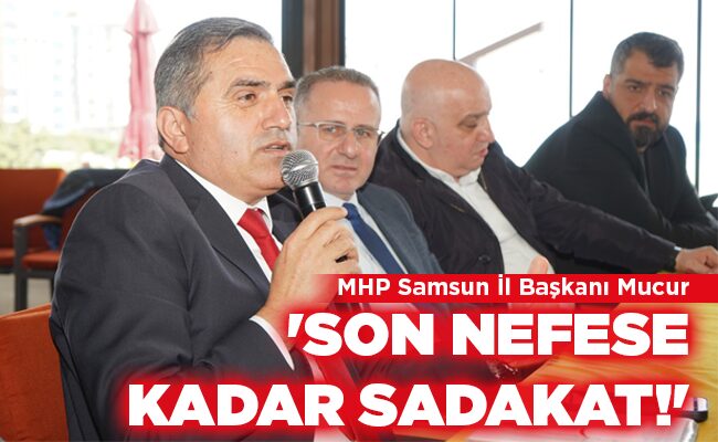 ‘SON NEFESE KADAR SADAKAT!’