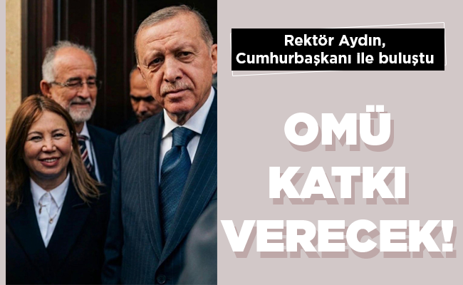 OMÜ KATKI VERECEK!