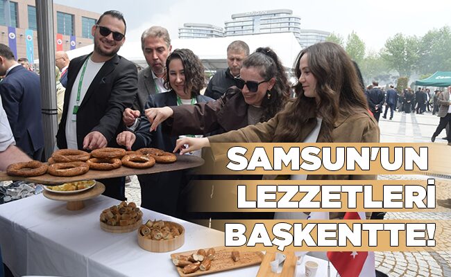 SAMSUN’UN  LEZZETLERİ BAŞKENTTE!