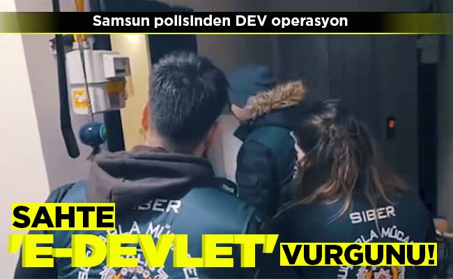 SAHTE ‘E-DEVLET’ VURGUNU!