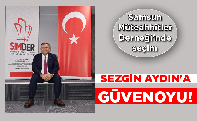 SEZGİN AYDIN’A GÜVENOYU!