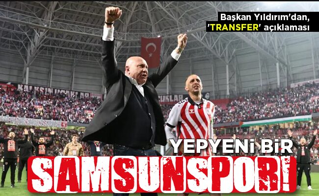YEPYENİ BİR SAMSUNSPOR!