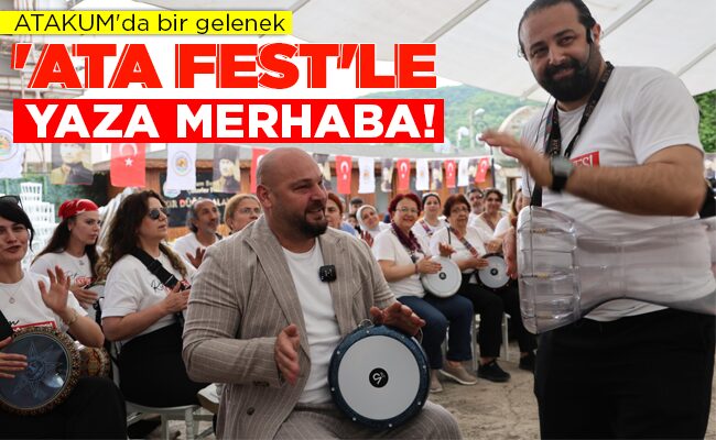 ‘ATA FEST’LE YAZA MERHABA!