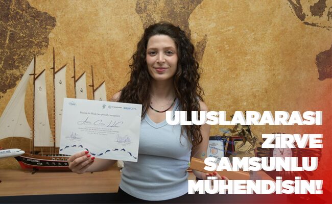 ULUSLARARASI ZİRVE SAMSUNLU  MÜHENDİSİN!