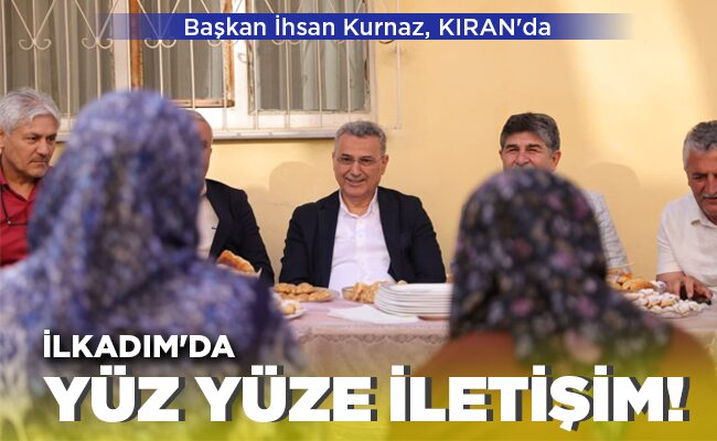 İLKADIM’DA YÜZ YÜZE  İLETİŞİM!