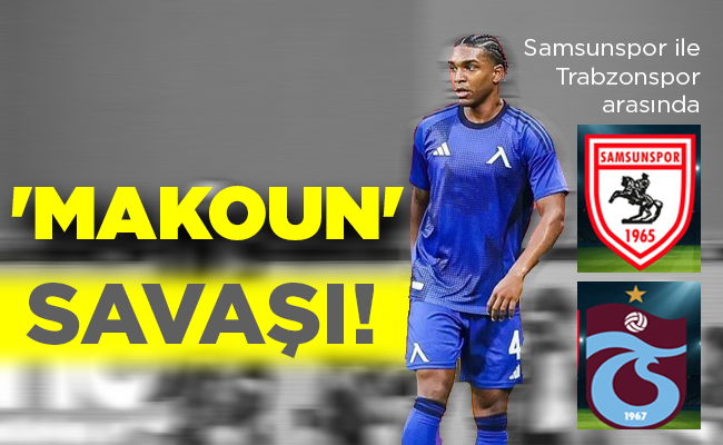 ‘MAKOUN’  SAVAŞI!