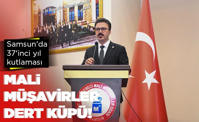 MALİ MÜŞAVİRLER DERT KÜPÜ!