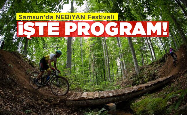 Samsun’da NEBİYAN Festivali  İŞTE PROGRAM!