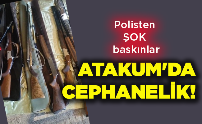 Polisten ŞOK baskınlar  ATAKUM’DA CEPHANELİK!