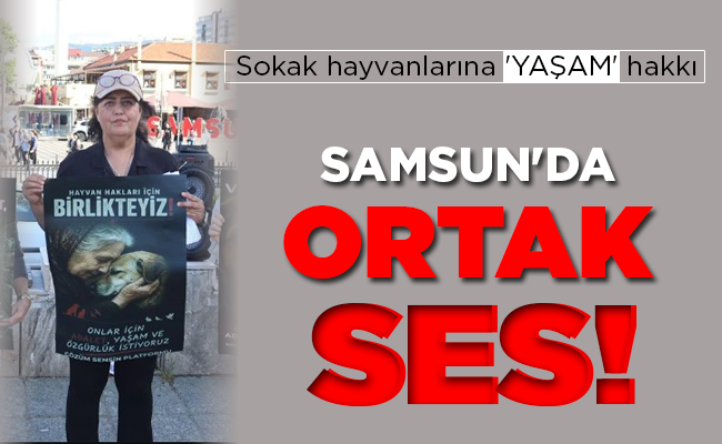 SAMSUN’DA ORTAK SES!