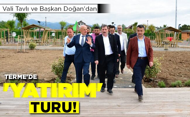 TERME’DE ‘YATIRIM’ TURU!