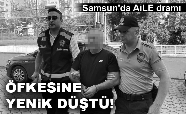 ÖFKESİNE  YENİK  DÜŞTÜ!