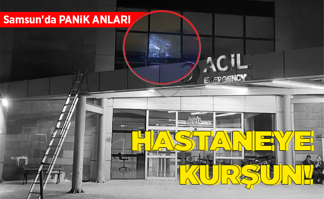 HASTANEYE KURŞUN!