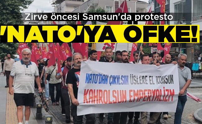 Zirve öncesi Samsun’da protesto  ‘NATO’YA ÖFKE!