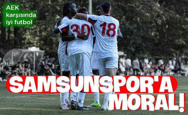 SAMSUNSPOR’A MORAL!