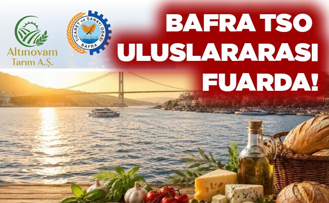BAFRA TSO  ULUSLARARASI FUARDA!