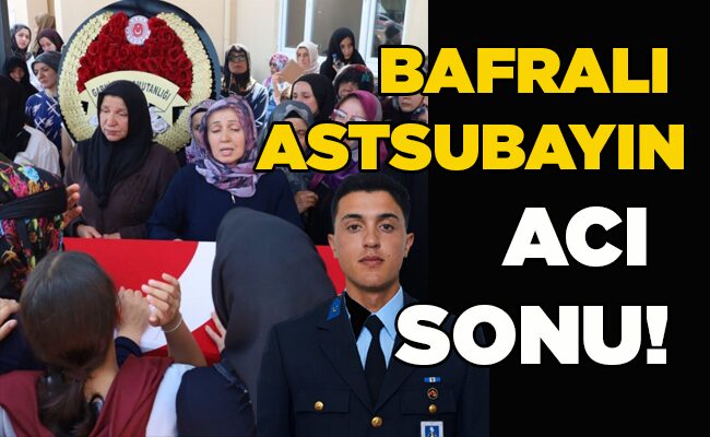 BAFRALI ASTSUBAYIN ACI SONU!