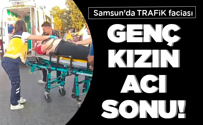 GENÇ KIZIN ACI SONU!