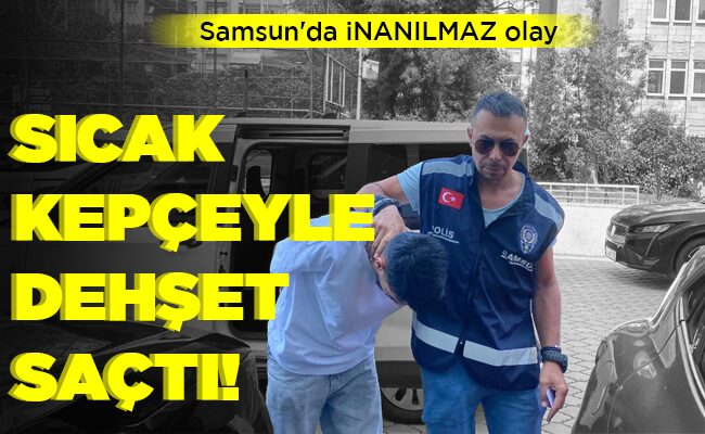 SICAK KEPÇEYLE DEHŞET SAÇTI!