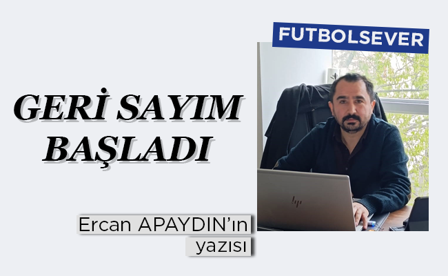 GERİ SAYIM BAŞLADI