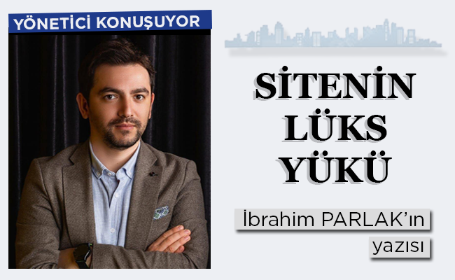 SİTENİN LÜKS YÜKÜ