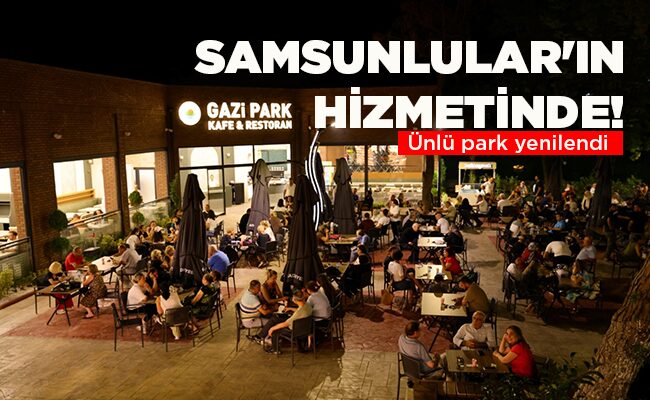 Ünlü park yenilendi  SAMSUNLULAR’IN HİZMETİNDE!