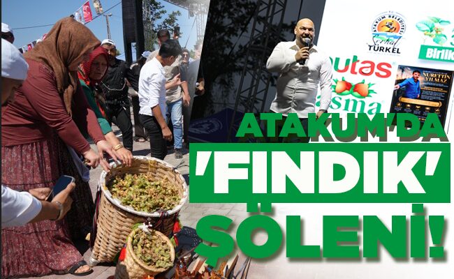 ATAKUM’DA ‘FINDIK’ ŞÖLENİ!