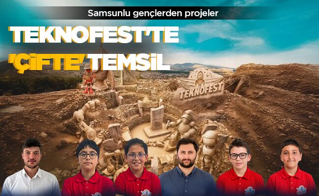 TEKNOFEST’TE ‘ÇİFTE’ TEMSİL