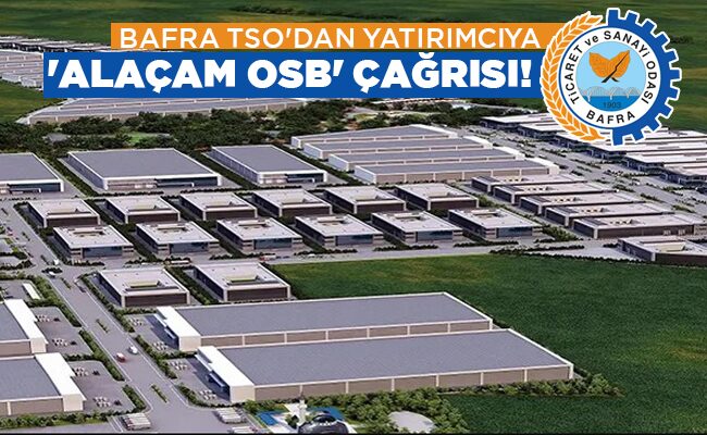 ‘ALAÇAM OSB’ ÇAĞRISI!