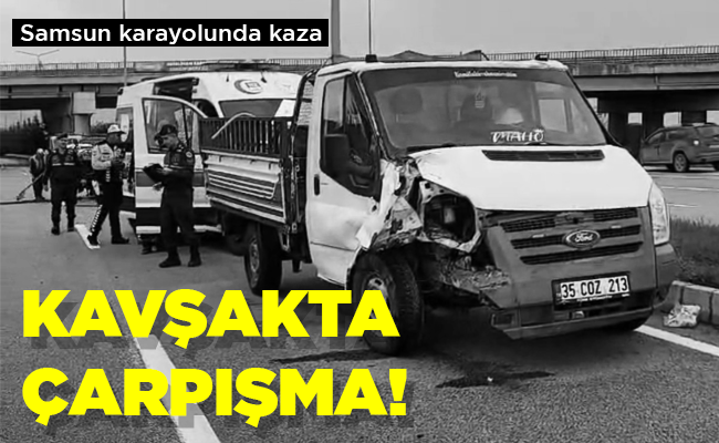 KAVŞAKTA ÇARPIŞMA!