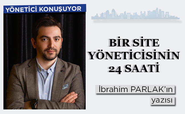 BİR SİTE YÖNETİCİSİNİN 24 SAATİ