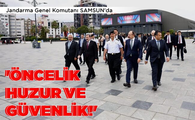 ‘ÖNCELİK HUZUR VE GÜVENLİK!’
