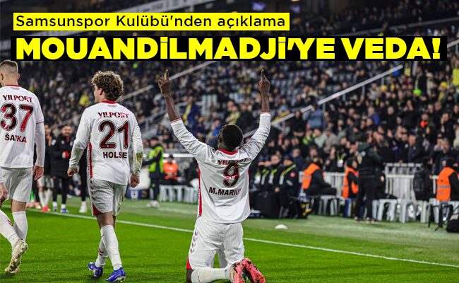 MOUANDİLMADJİ’YE VEDA!
