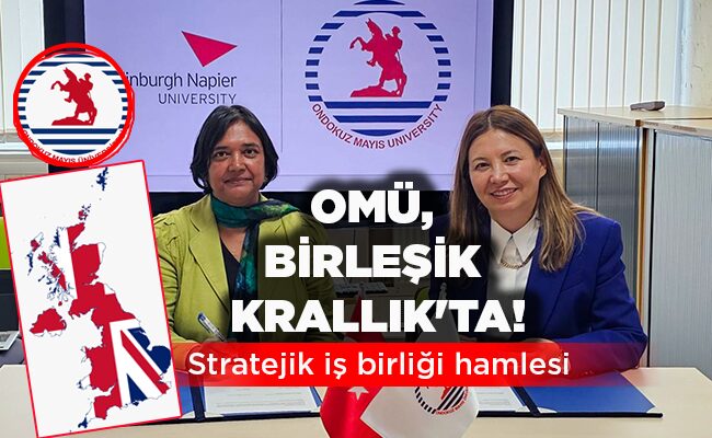 Stratejik iş birliği hamlesi  OMÜ, BİRLEŞİK KRALLIK’TA!