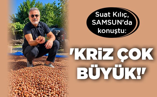 ‘KRİZ ÇOK BÜYÜK!’