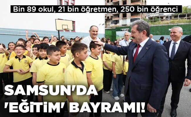 SAMSUN’DA ‘EĞİTİM’ BAYRAMI!
