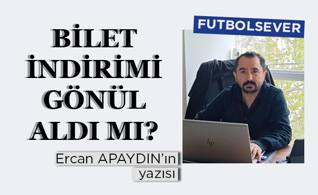 BİLET İNDİRİMİ GÖNÜL ALDI MI?