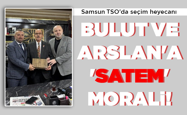 BULUT VE ARSLAN’A ‘SATEM’ MORALİ!
