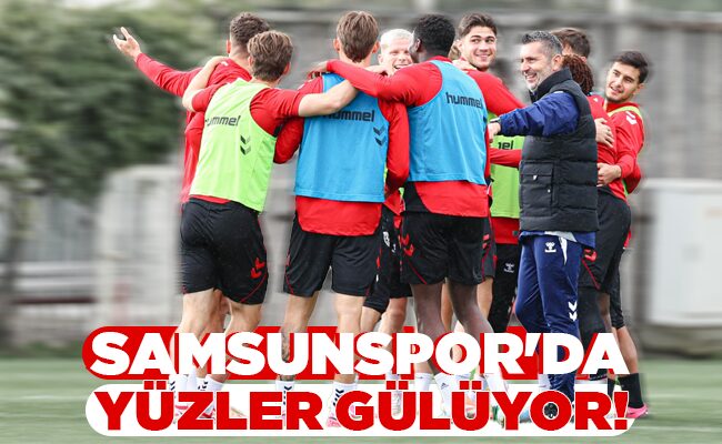 SAMSUNSPOR’DA YÜZLER GÜLÜYOR!