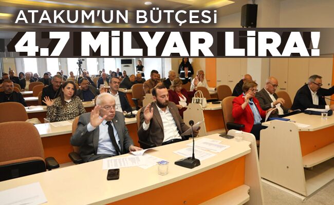 ATAKUM’UN BÜTÇESİ 4.7 MİLYAR LİRA!
