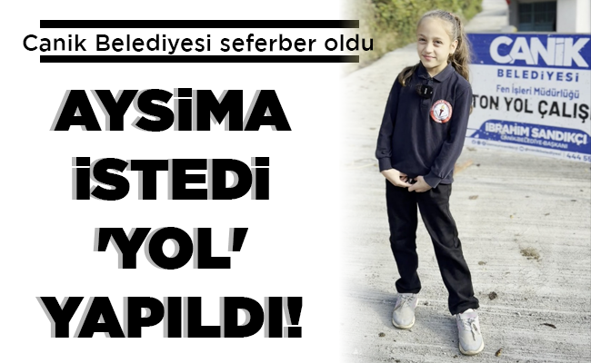 AYSİMA İSTEDİ ‘YOL’ YAPILDI!