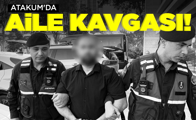 ATAKUM’DA AİLE KAVGASI!
