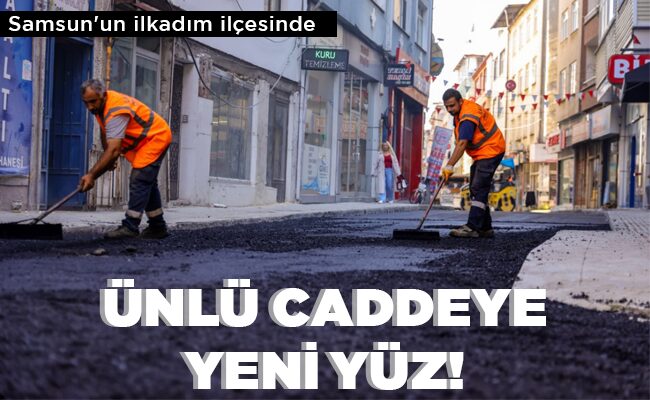 ÜNLÜ CADDEYE YENİ YÜZ!