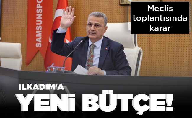 İLKADIM’A YENİ BÜTÇE!